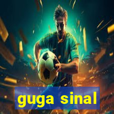 guga sinal